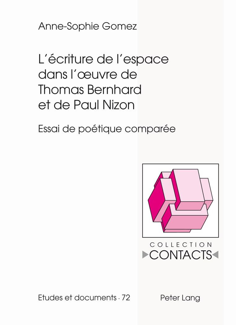 L'écriture de l'espace dans l'oeuvre de Thomas Bernhard et de Paul Nizon: Essai de poétique comparée book