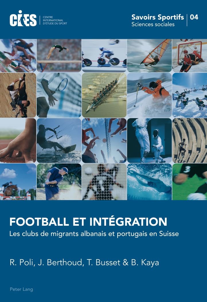 Football et Intégration: Les clubs de migrants albanais et portugais en Suisse book