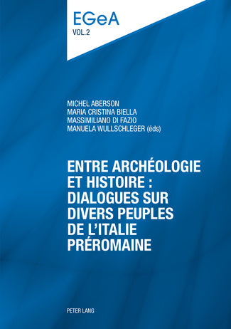 E pluribus unum ? : l'Italie, de la diversité préromaine à l'unité augustéenne. Vol. 1. Entre archéologie et histoire : dialogues sur divers peuples de l'Italie préromaine book