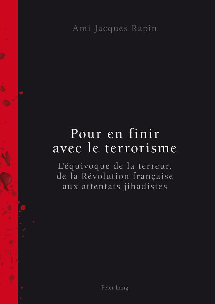 Pour en finir avec le terrorisme: L'équivoque de la terreur, de la Révolution française aux attentats jihadistes book