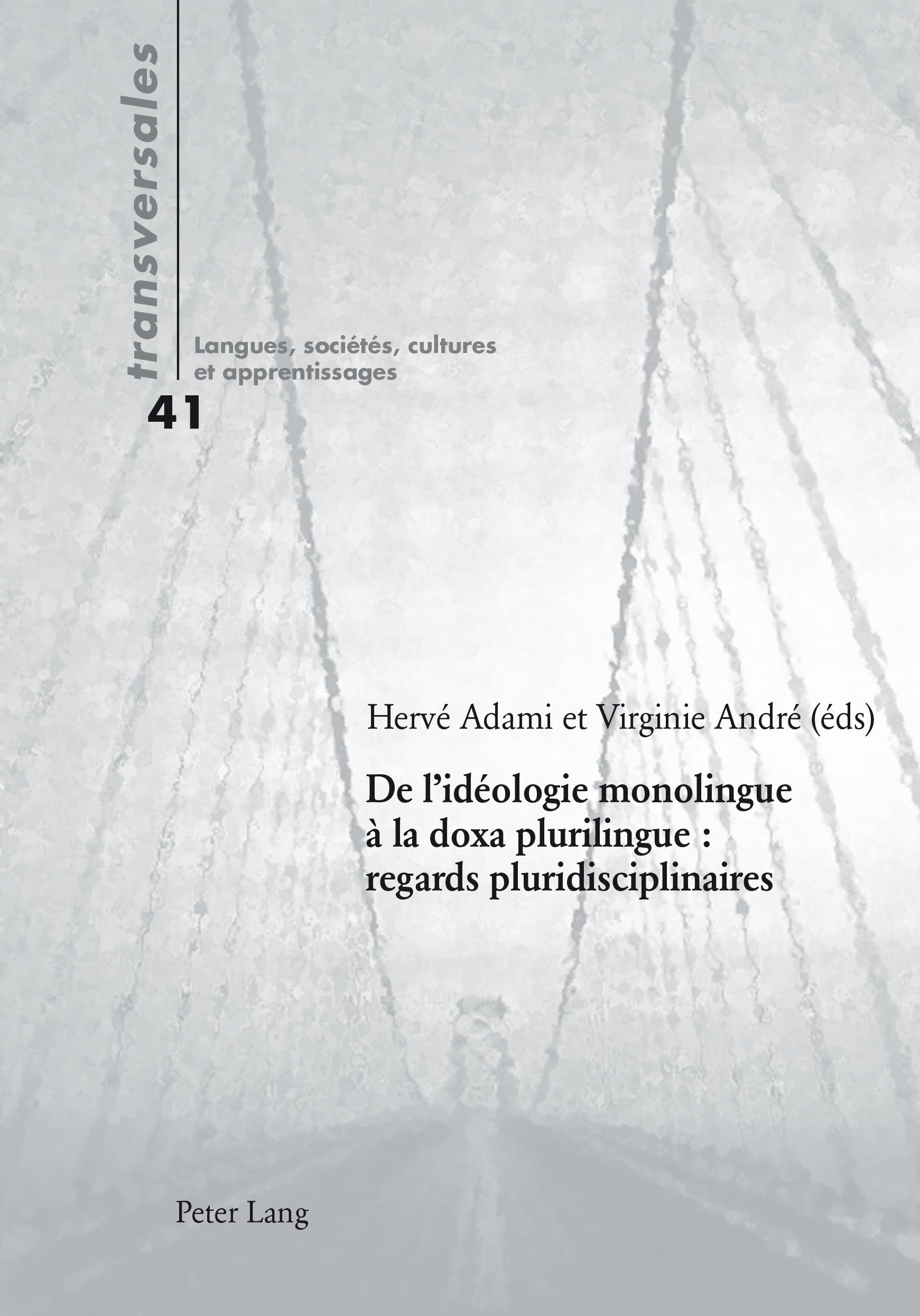 De l'idéologie monolingue à la doxa plurilingue : regards pluridisciplinaires book