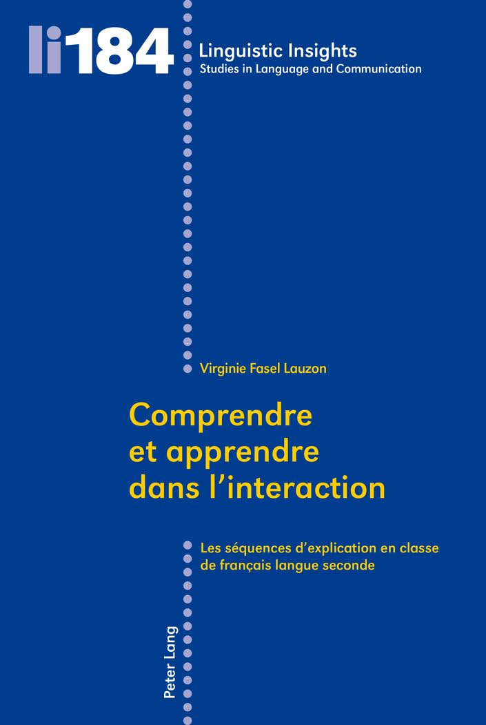 Comprendre et apprendre dans l'interaction: Les séquences d'explication en classe de français langue seconde book