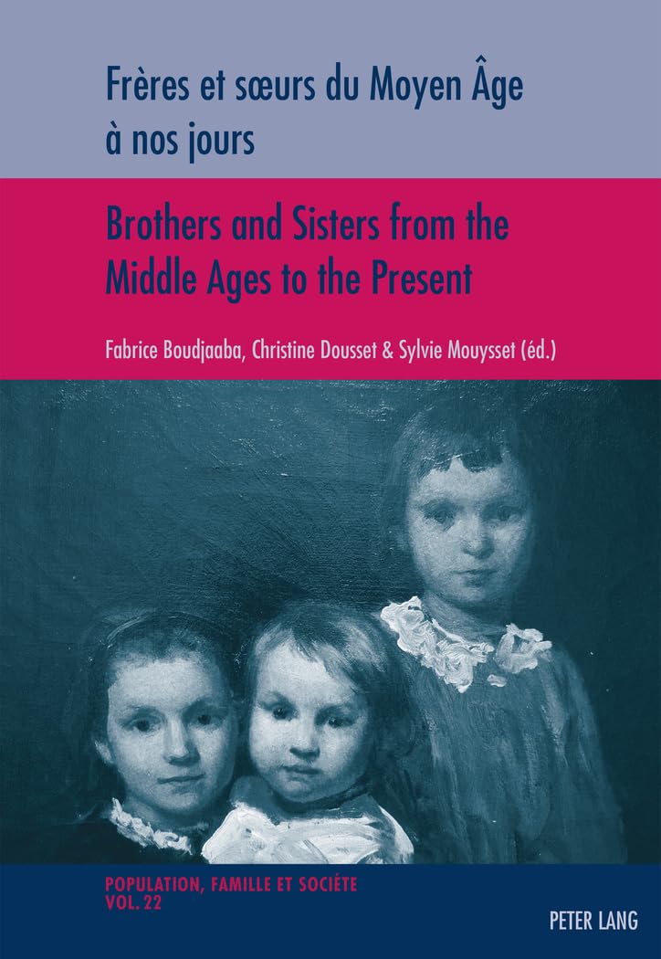 Frères et soeurs du Moyen Âge à nos jours Brothers and Sisters from the Middle Ages to the Present book