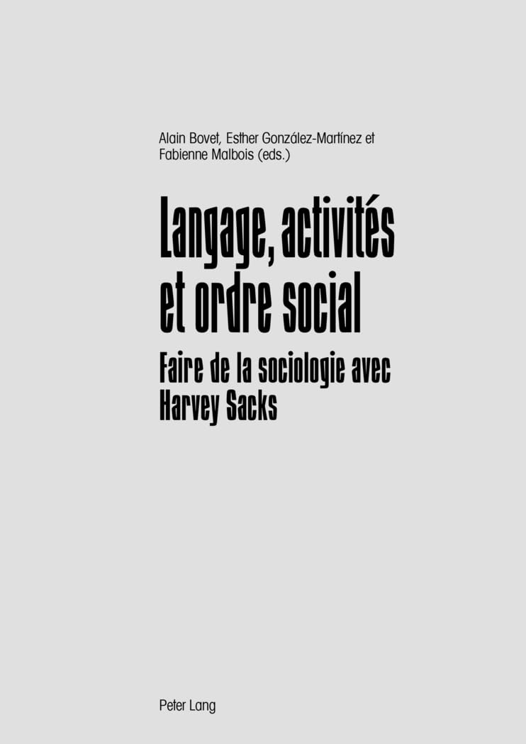Langage, activités et ordre social: Faire de la sociologie avec Harvey Sacks book