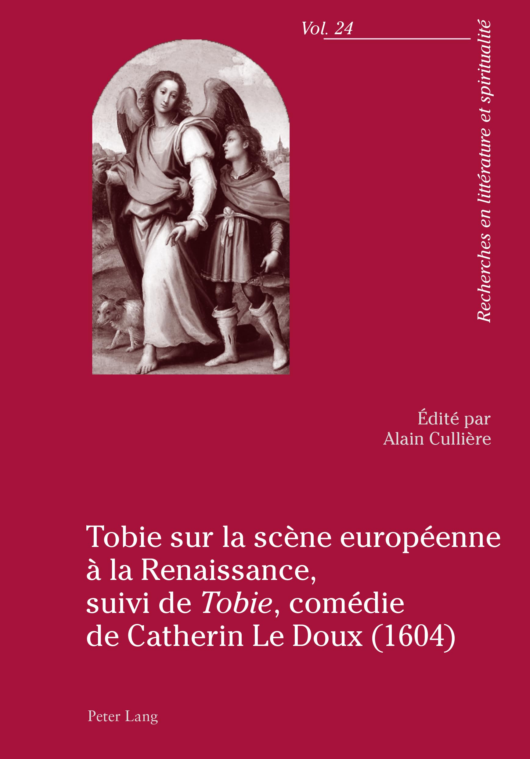 Tobie sur la scène européenne à la Renaissance, suivi de «Tobie», comédie de Catherin Le Doux (1604): suivi de Tobie, comédie de Catherin Le Doux (1604) book