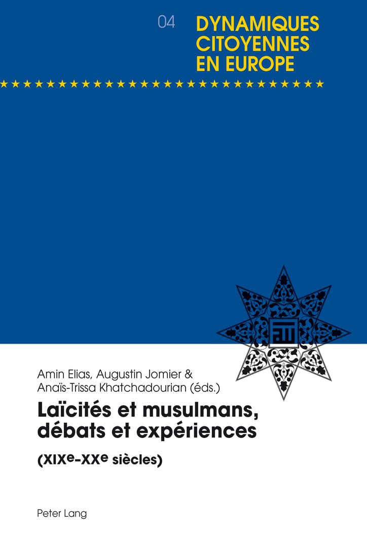 Laïcités et musulmans, débats et expériences: (XIXe-XXe siècles) book