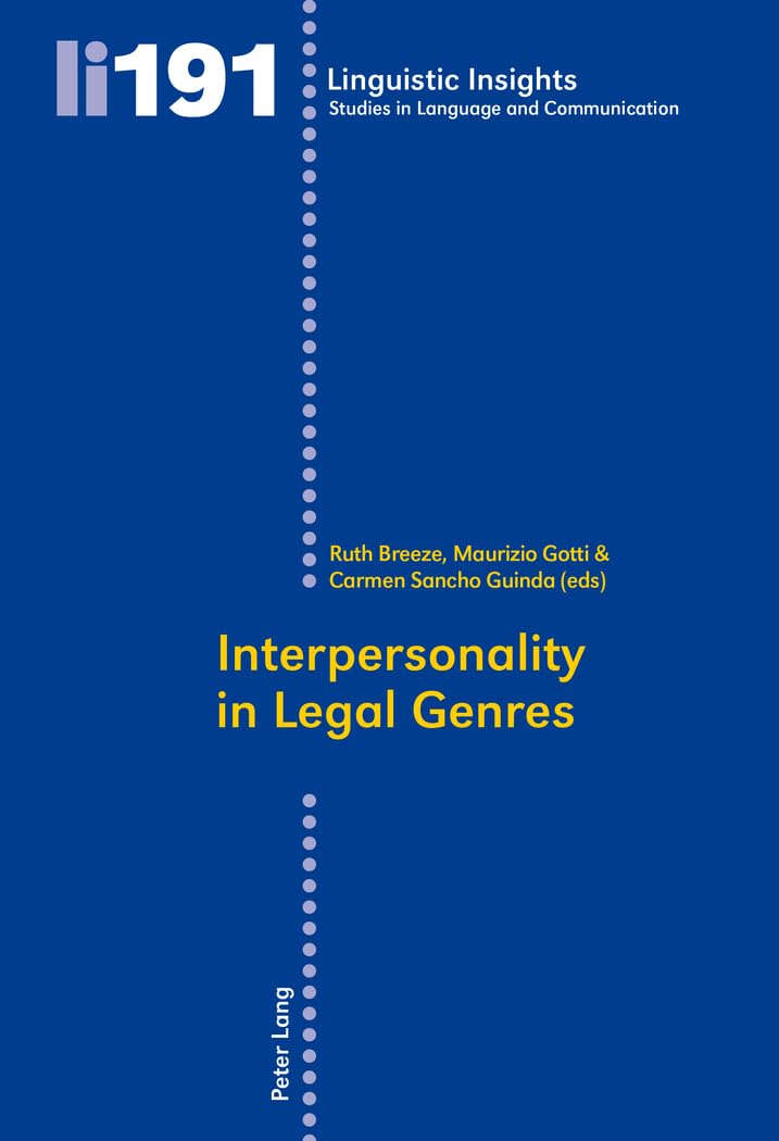 Interpersonality in Legal Genres (Linguistic Insights: Studies in Language and Communication, Band 191) Law