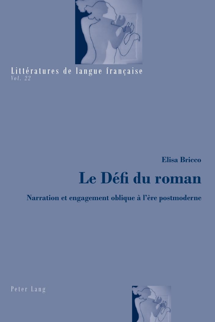 Le Défi du roman: Narration et engagement oblique à l'ère postmoderne book