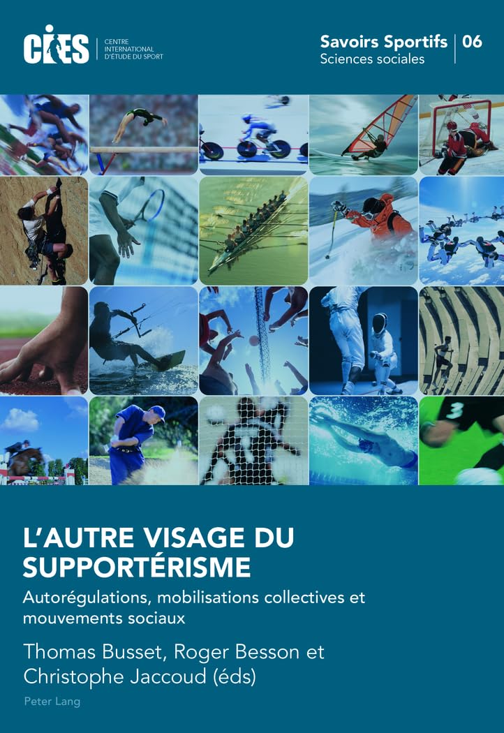 L'autre visage du supportérisme: Autorégulations, mobilisations collectives et mouvements sociaux book