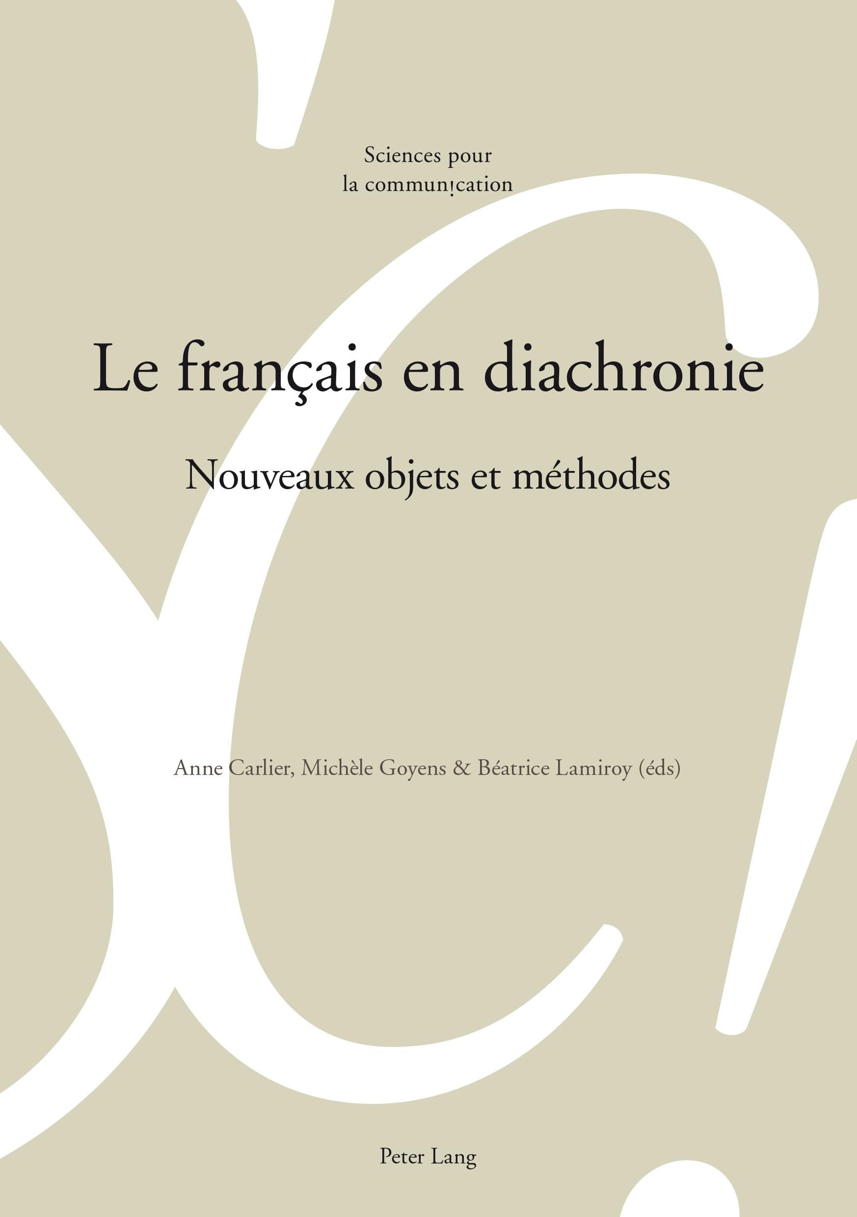Le français en diachronie: Nouveaux objets et méthodes (Sciences pour la communication, Band 117) Social Sciences
