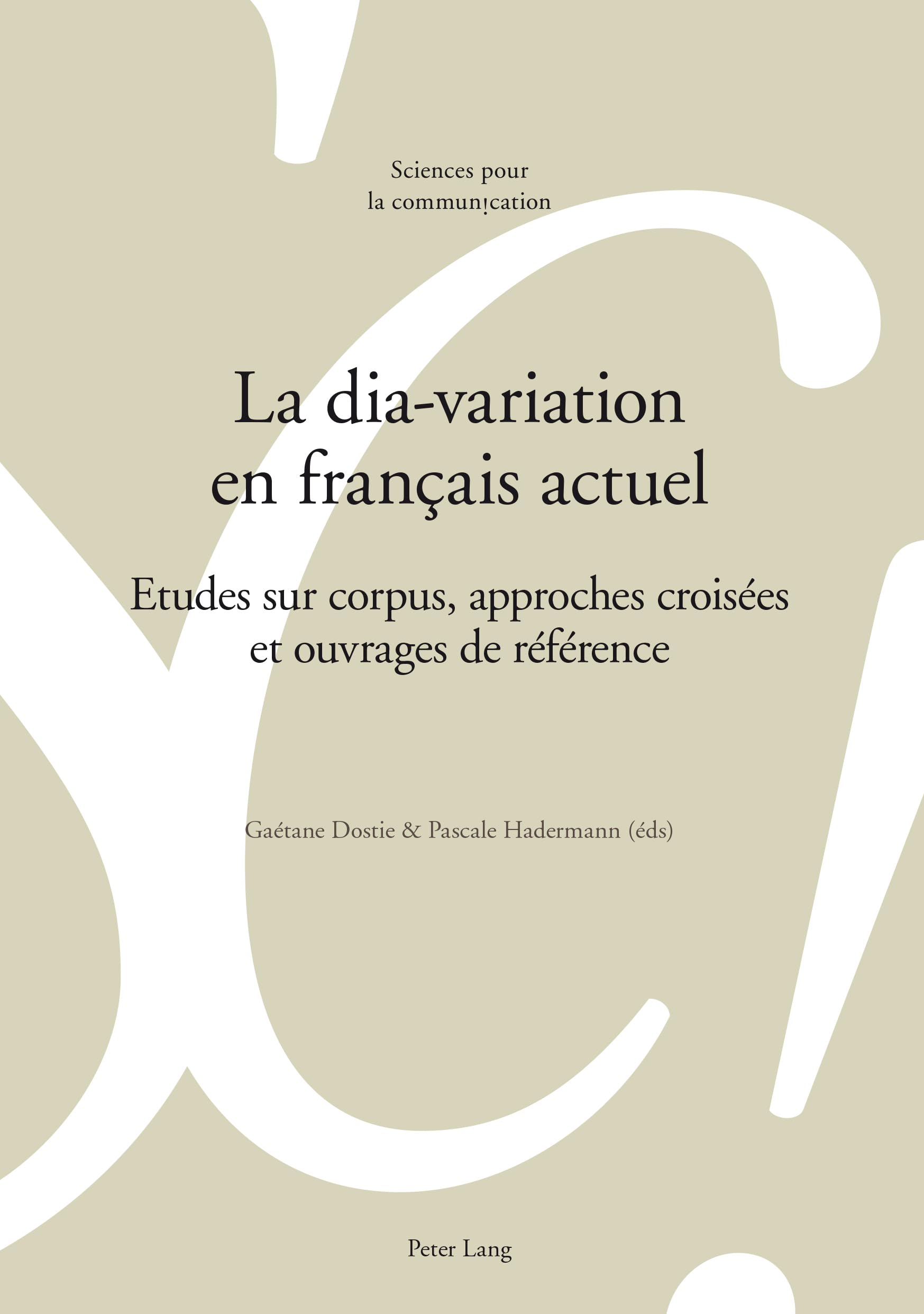 La dia-variation en français actuel: Etudes sur corpus, approches croisées et ouvrages de référence book