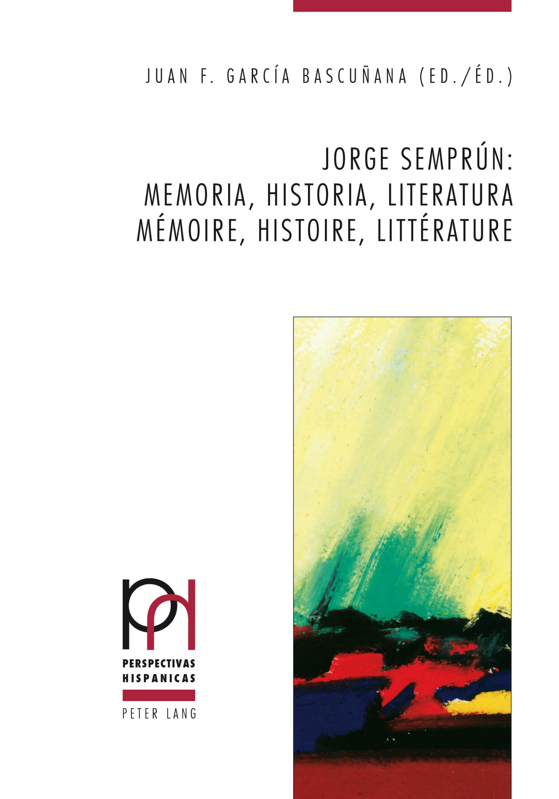 Jorge Semprún: Memoria, Historia, Literatura / Mémoire, Histoire, Littérature book