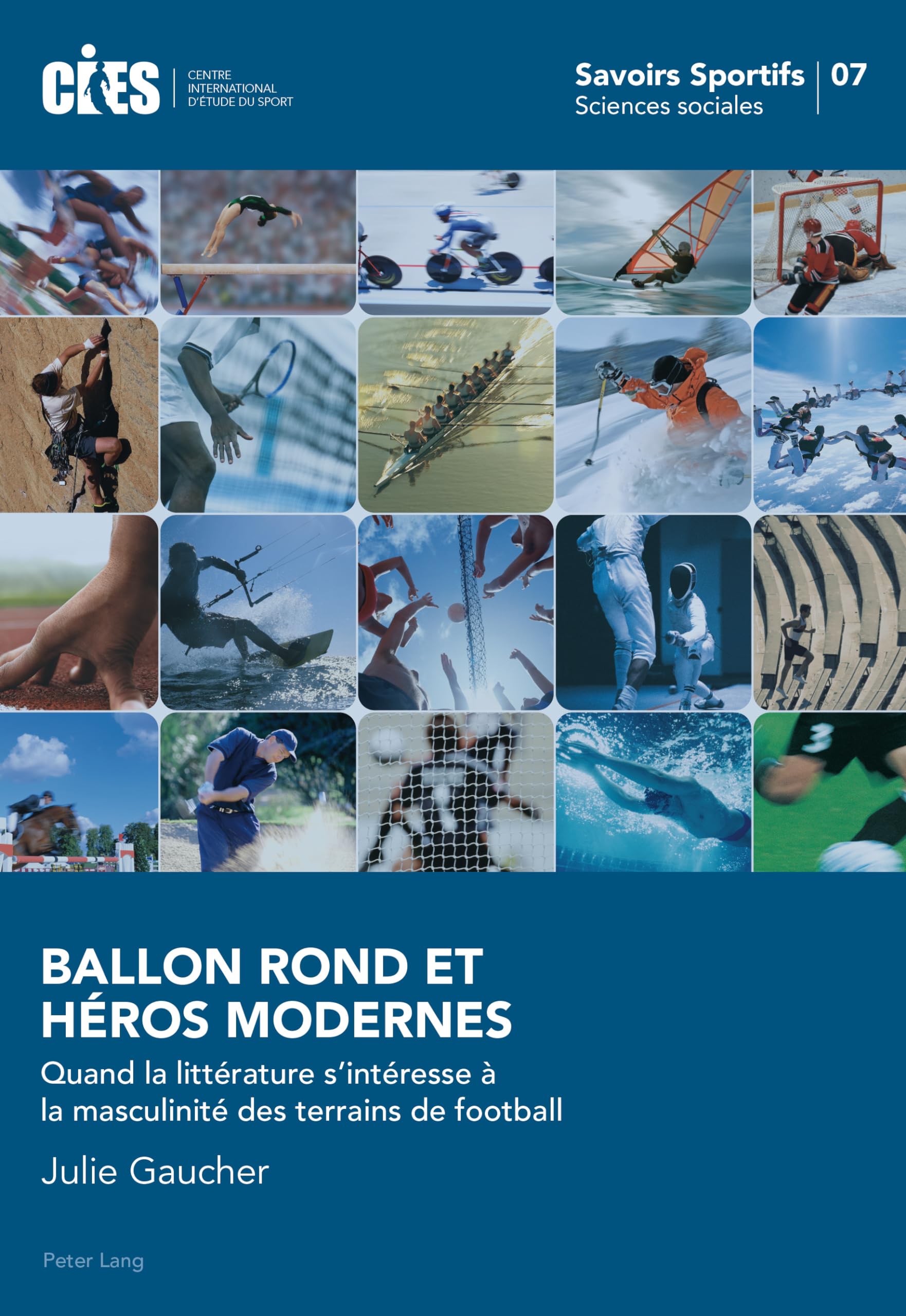 Ballon Rond et Héros Modernes: Quand la littérature s'intéresse à la masculinité des terrains de football book