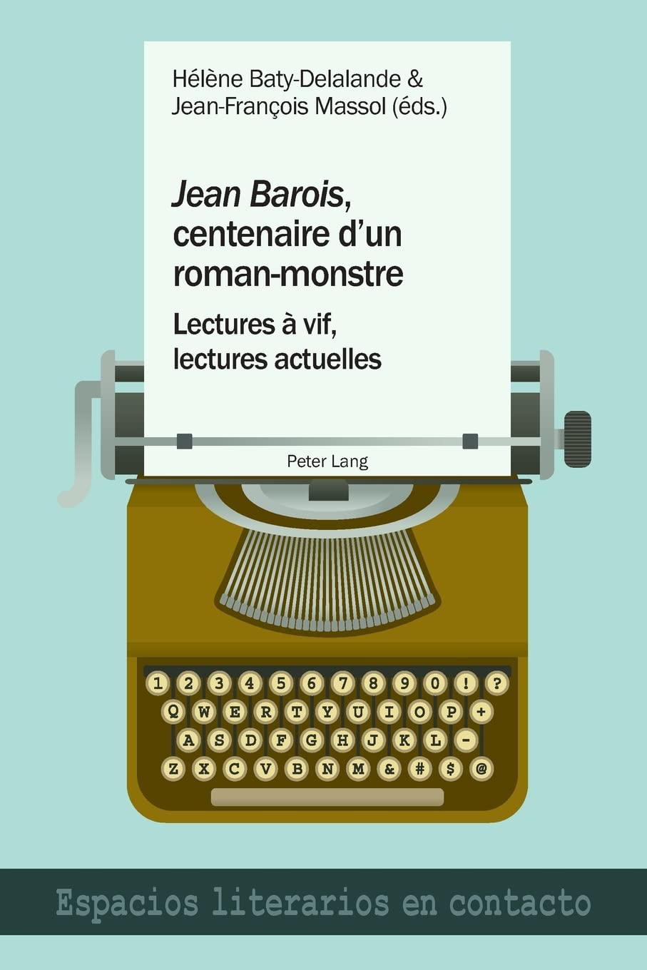 «Jean Barois», centenaire d'un roman-monstre: Lectures à vif, lectures actuelles book