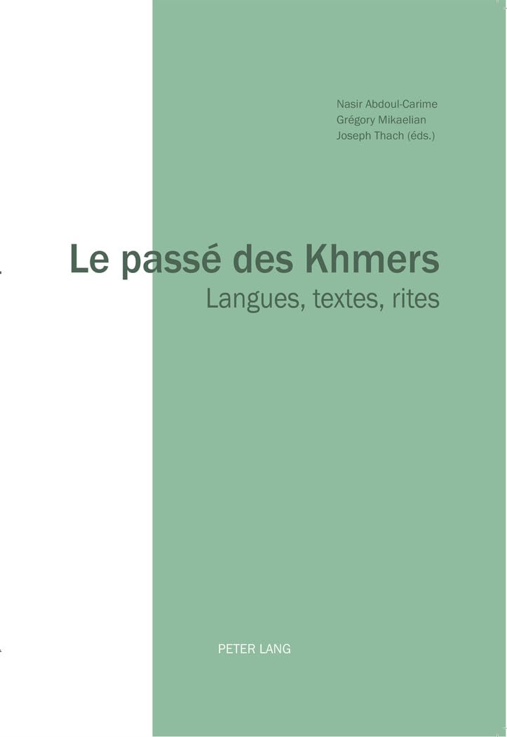 Le passé des Khmers: Langues, textes, rites Politics & History