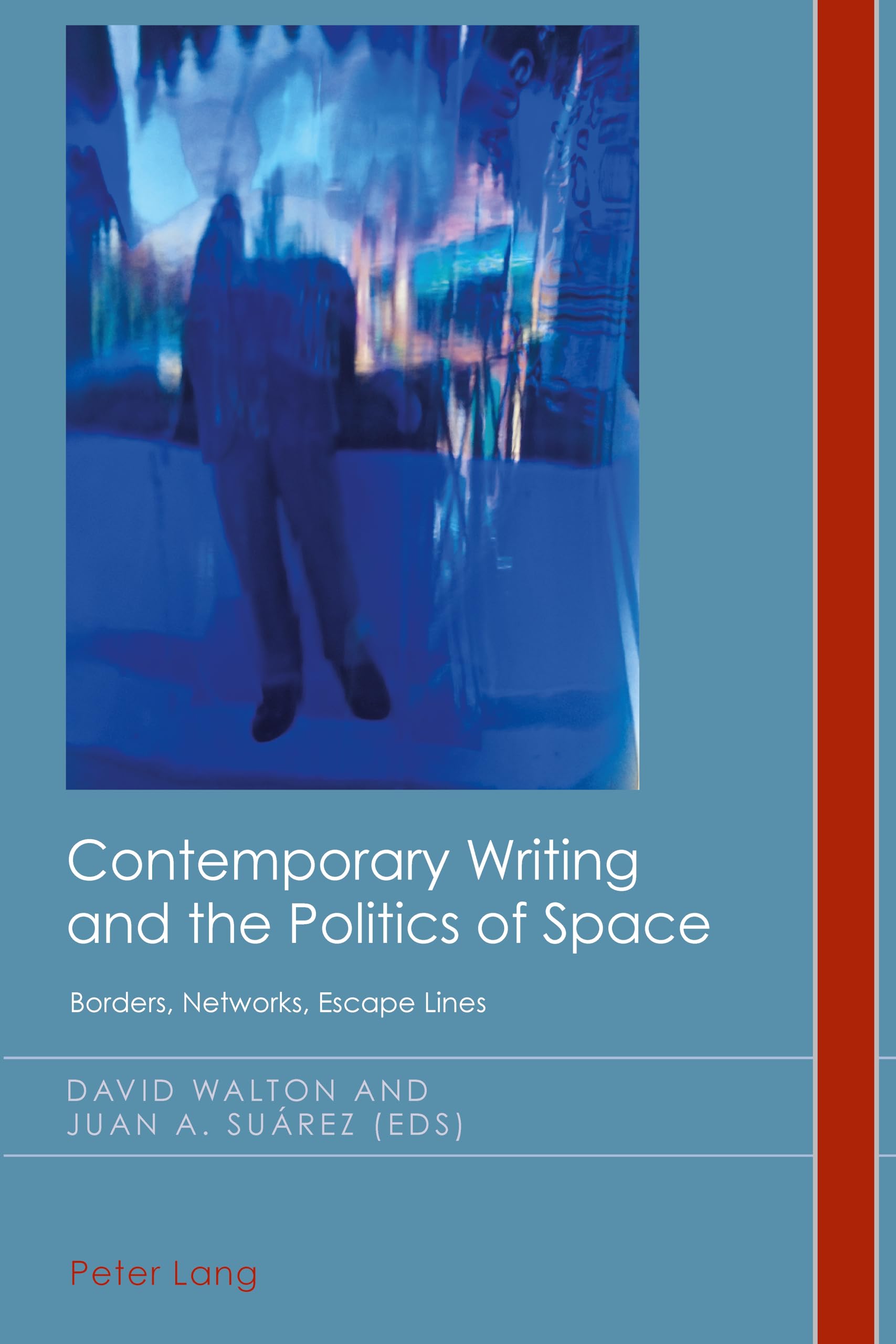 Contemporary Writing and the Politics of Space: Borders, Networks, Escape Lines book
