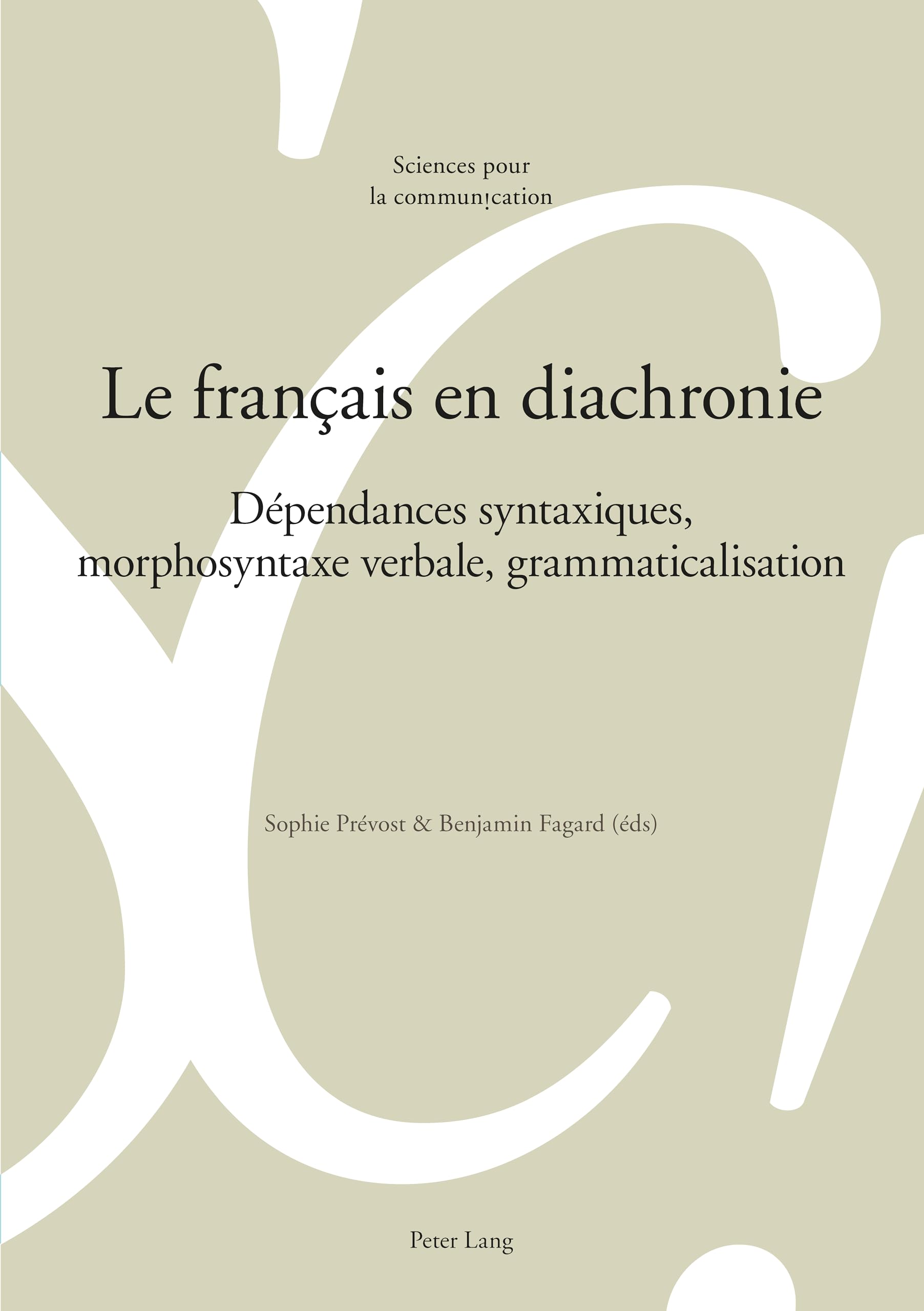 Le français en diachronie: Dépendances syntaxiques, morphosyntaxe verbale, grammaticalisation book