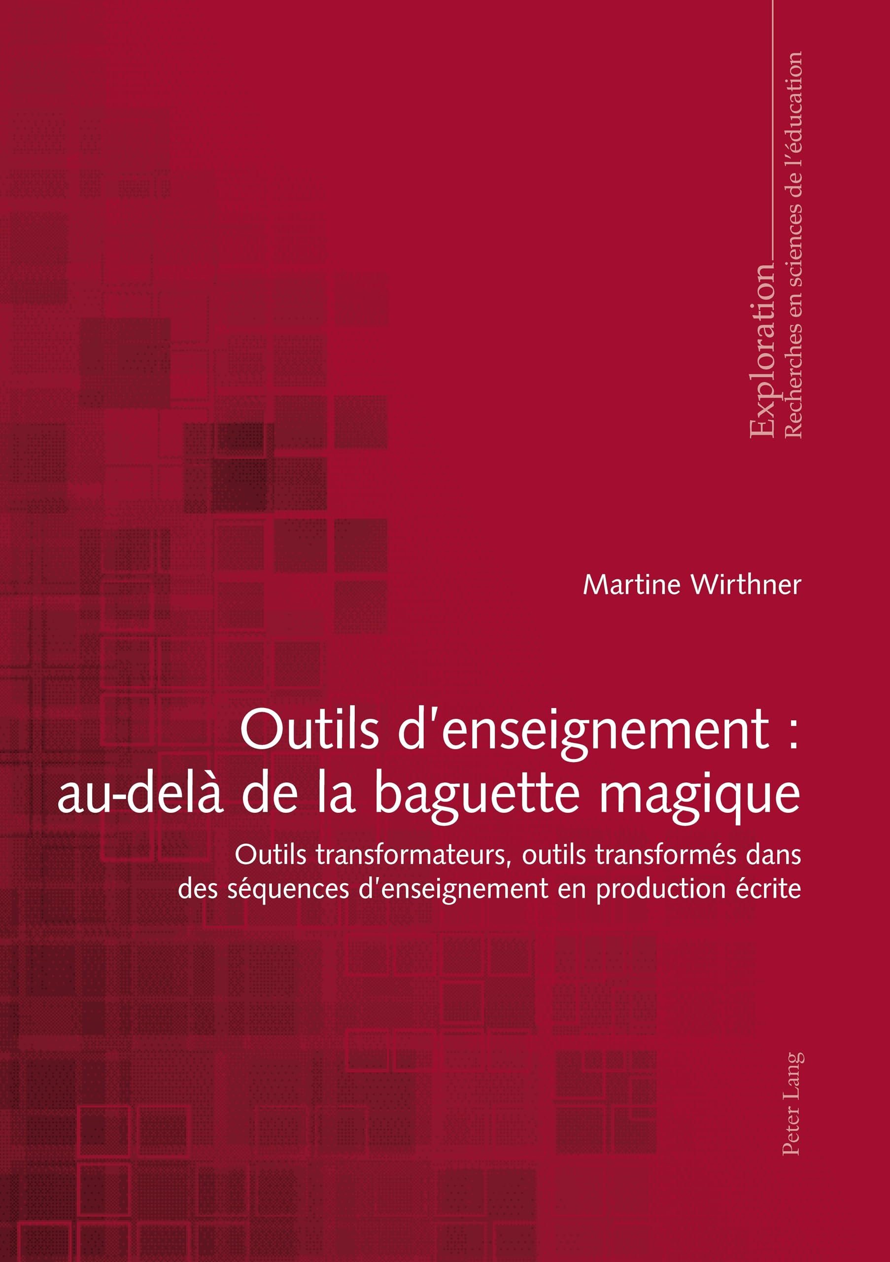 Outils d'enseignement : au-delà de la baguette magique: Outils transformateurs, outils transformés dans des séquences d'enseignement en produ book