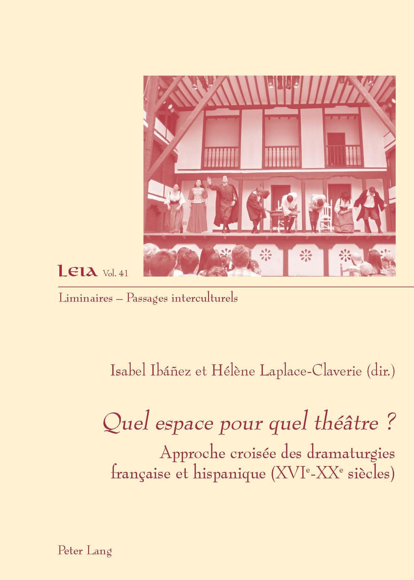 Quel espace pour quel théâtre ?: Approche croisée des dramaturgies française et hispanique (XVIe-XXe siècles) book