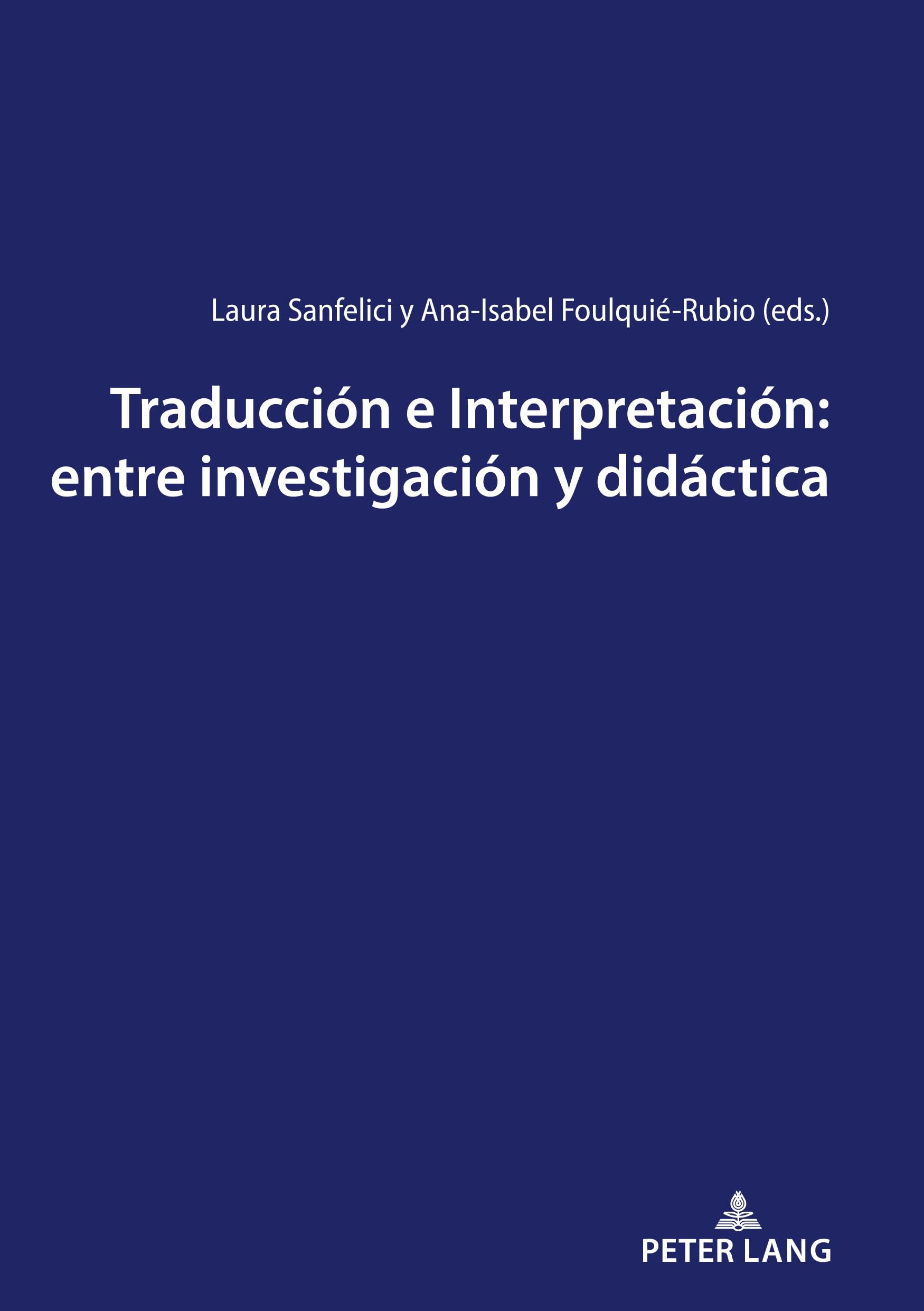 Traducción e Interpretación: entre investigación y didáctica book