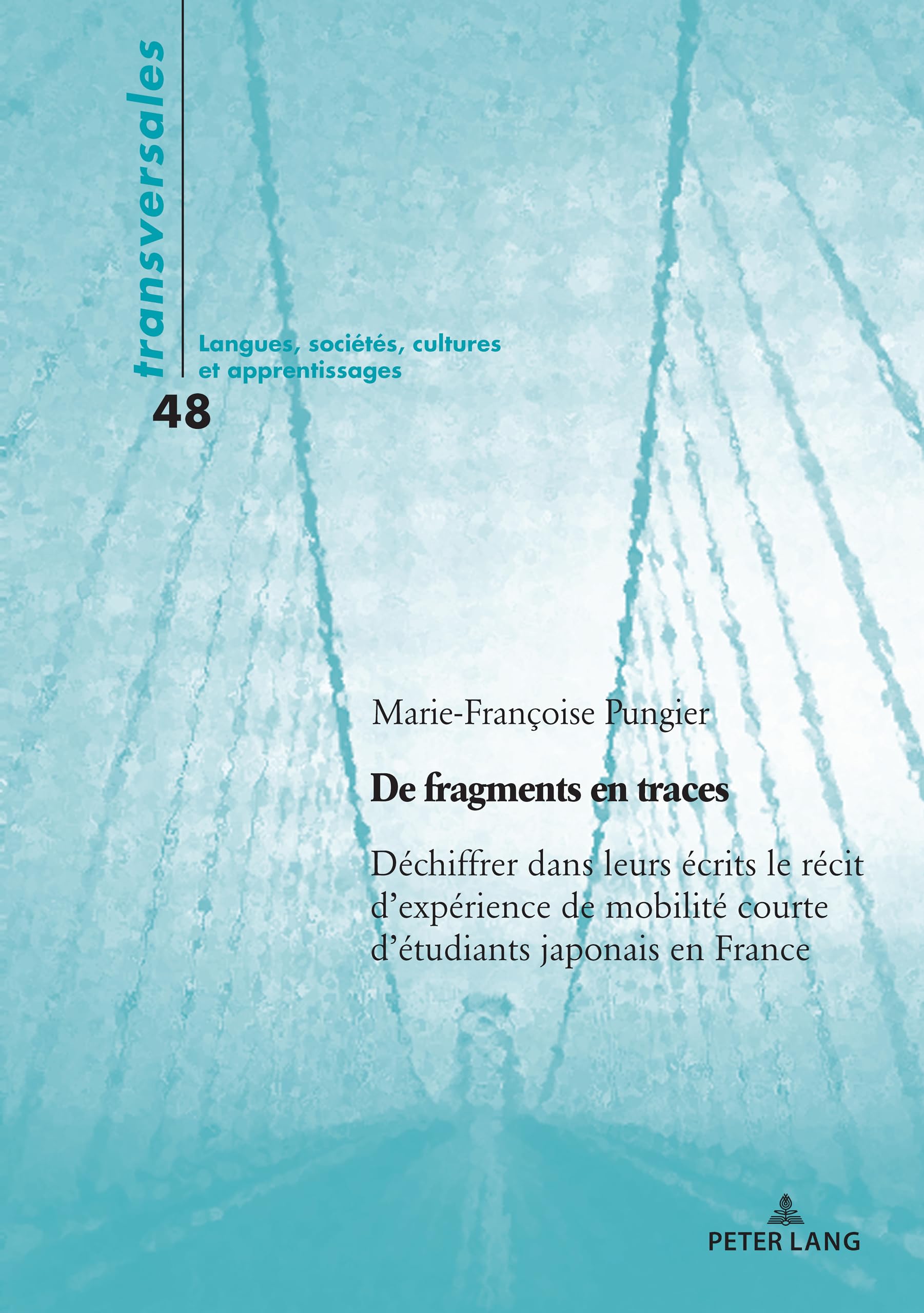 De fragments en traces: Déchiffrer dans leurs écrits le récit d'expérience de mobilité courte d'étudiants japonais en... book