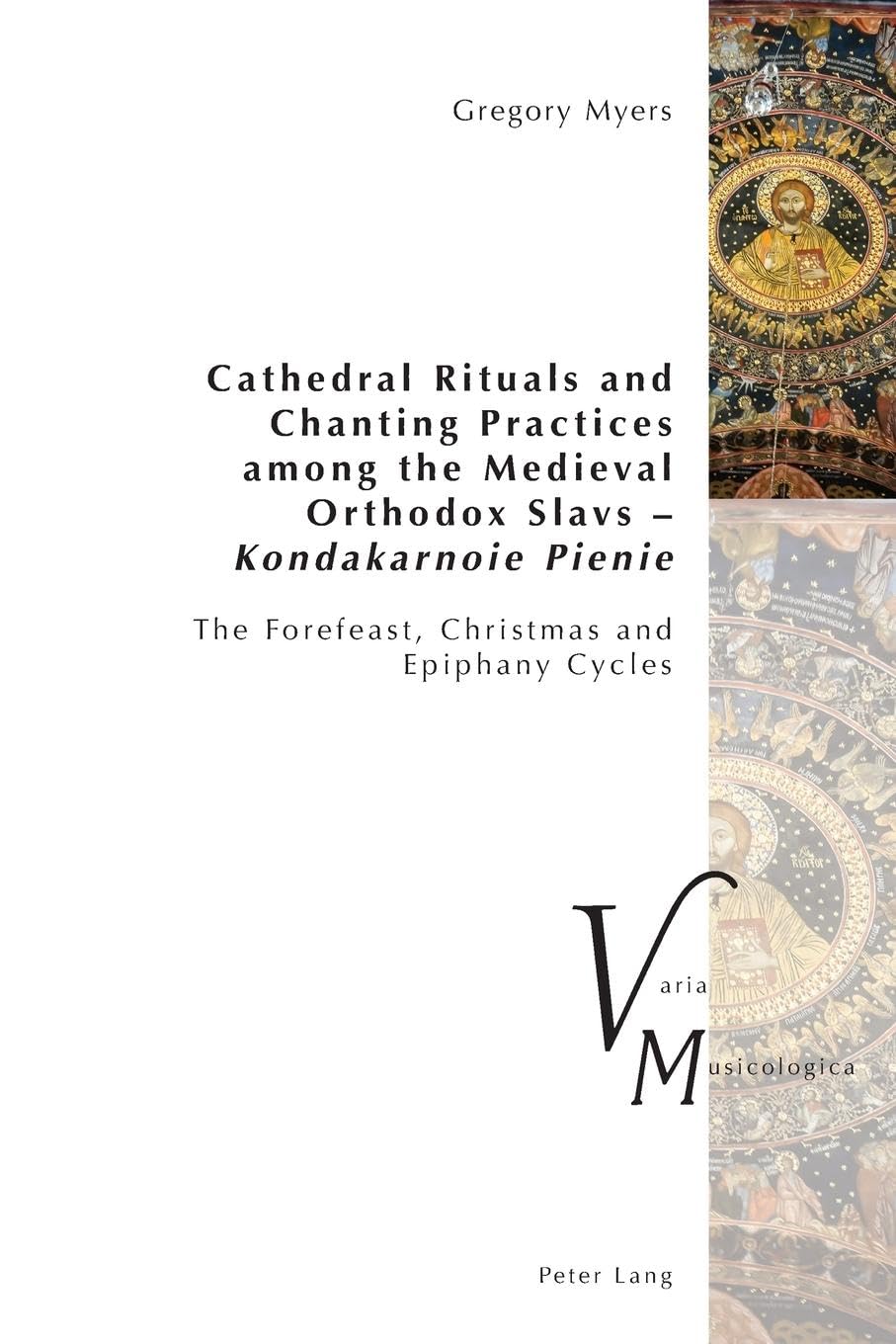 Cathedral Rituals and Chanting Practices among the Medieval Orthodox Slavs - Kondakarnoie Pienie Arts & Music