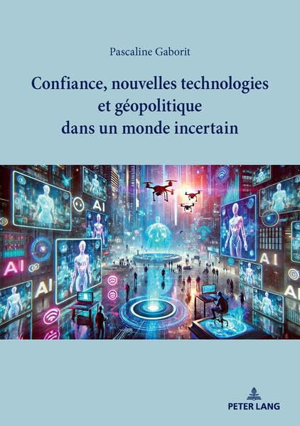 Confiance, nouvelles technologies et géopolitique dans un monde incertain Law