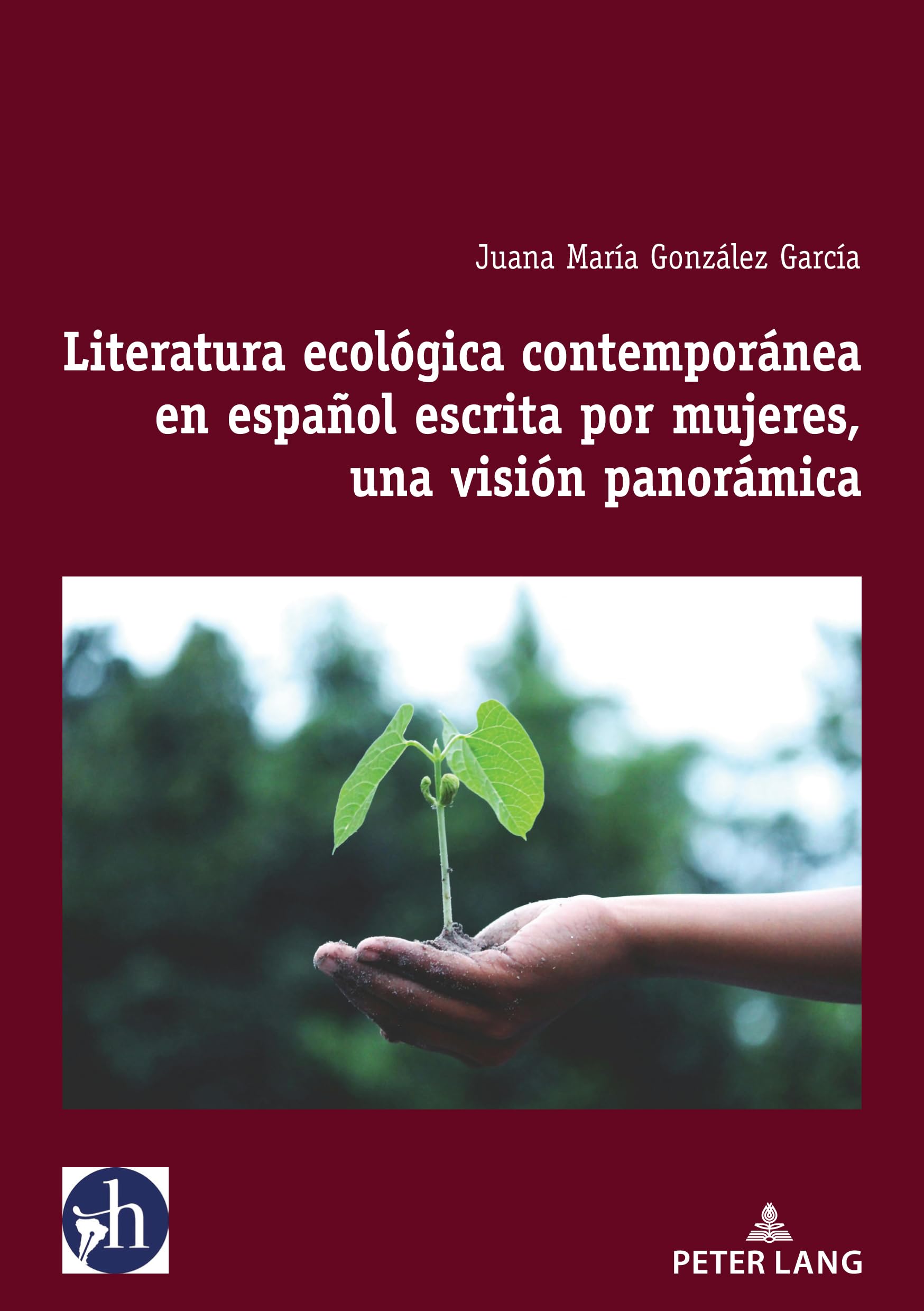 Literatura ecológica contemporánea en español escrita por mujeres, una visión panorámica Books