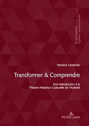 Transformer & comprendre : une introduction à la théorie historico-culturelle de l'activité Books