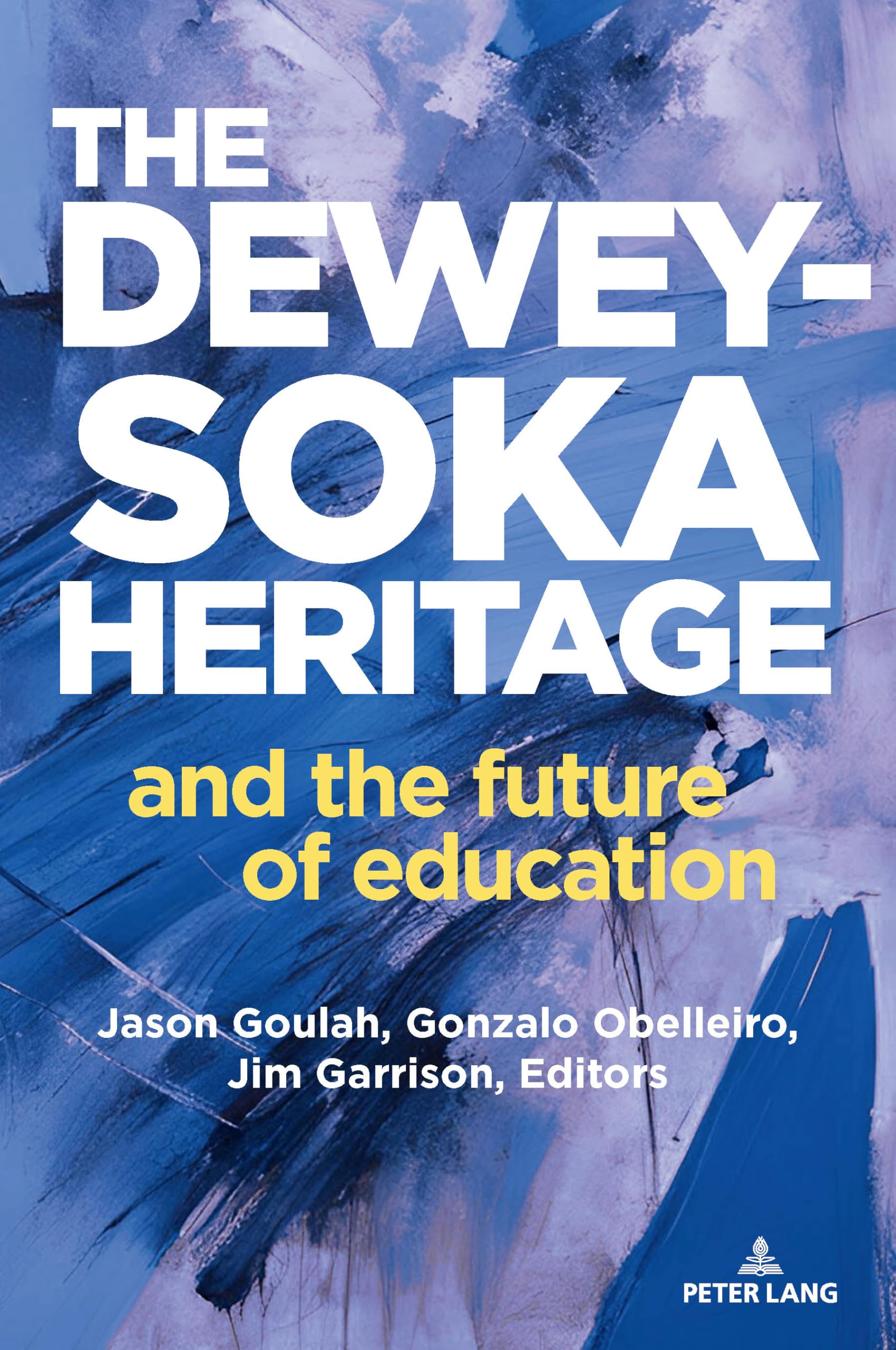 The Dewey-Soka Heritage and the Future of Education Philosophy