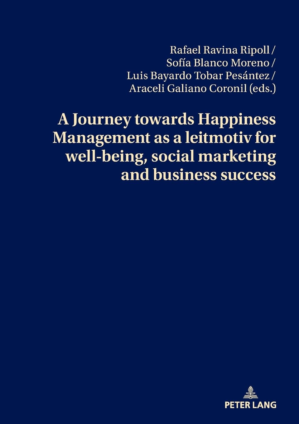 A Journey towards Happiness Management as a leitmotiv for well-being, social marketing and business success Law