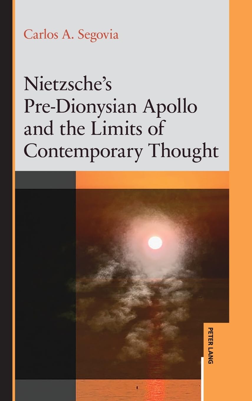 Nietzsche's Pre-Dionysian Apollo and the Limits of Contemporary Thought Philosophy