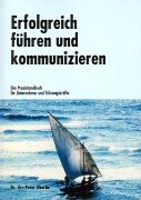 Erfolgreich führen und kommunizieren: Das Praxishandbuch für Unternehmer und Führungskräfte Books