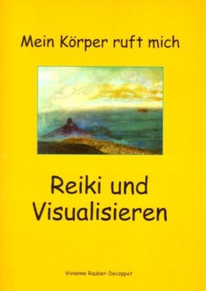 Reiki und visualisieren: Mein Körper ruft mich Lifestyle
