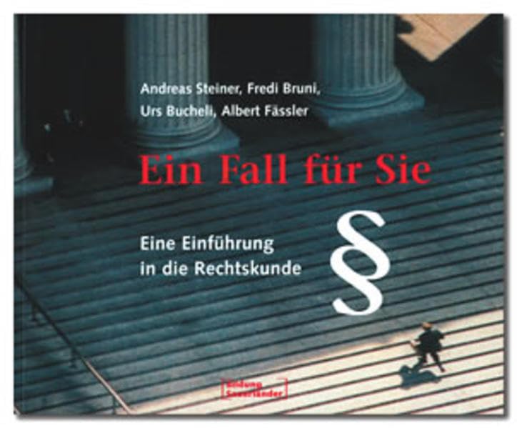 Ein Fall für Sie: Eine Einführung in die Rechtskunde. Grundlagen Learning & Reference