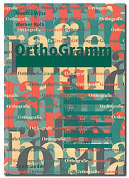 OrthoGramm: Ein Nachschlagewerk für die Sekundarstufe II und die Erwachsenenbildung. Schulausgabe General education