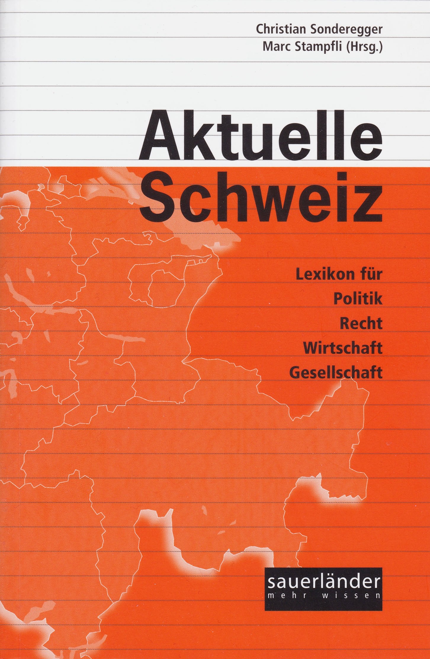 Aktuelle Schweiz: Lexikon für Politik, Recht, Wirtschaft, Gesellschaft General education