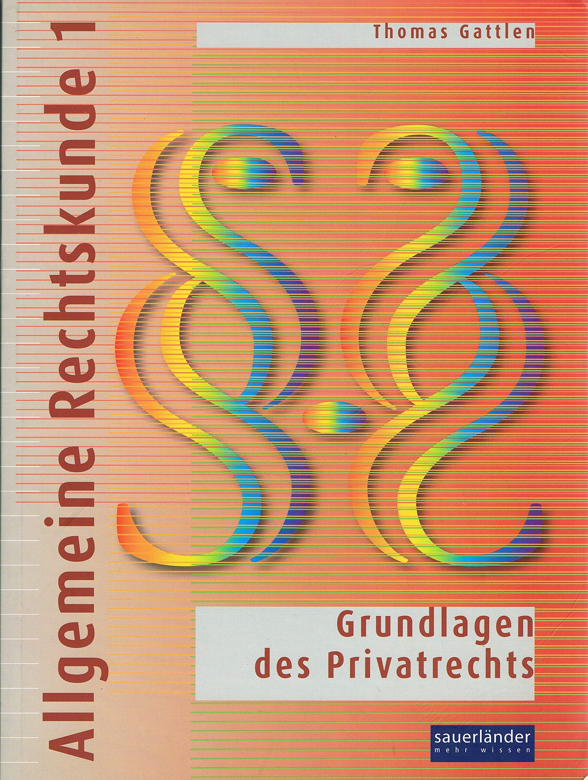 Allgemeine Rechtskunde: Grundlagen des Privatrechts: Bd 1 (Livre en allemand) book