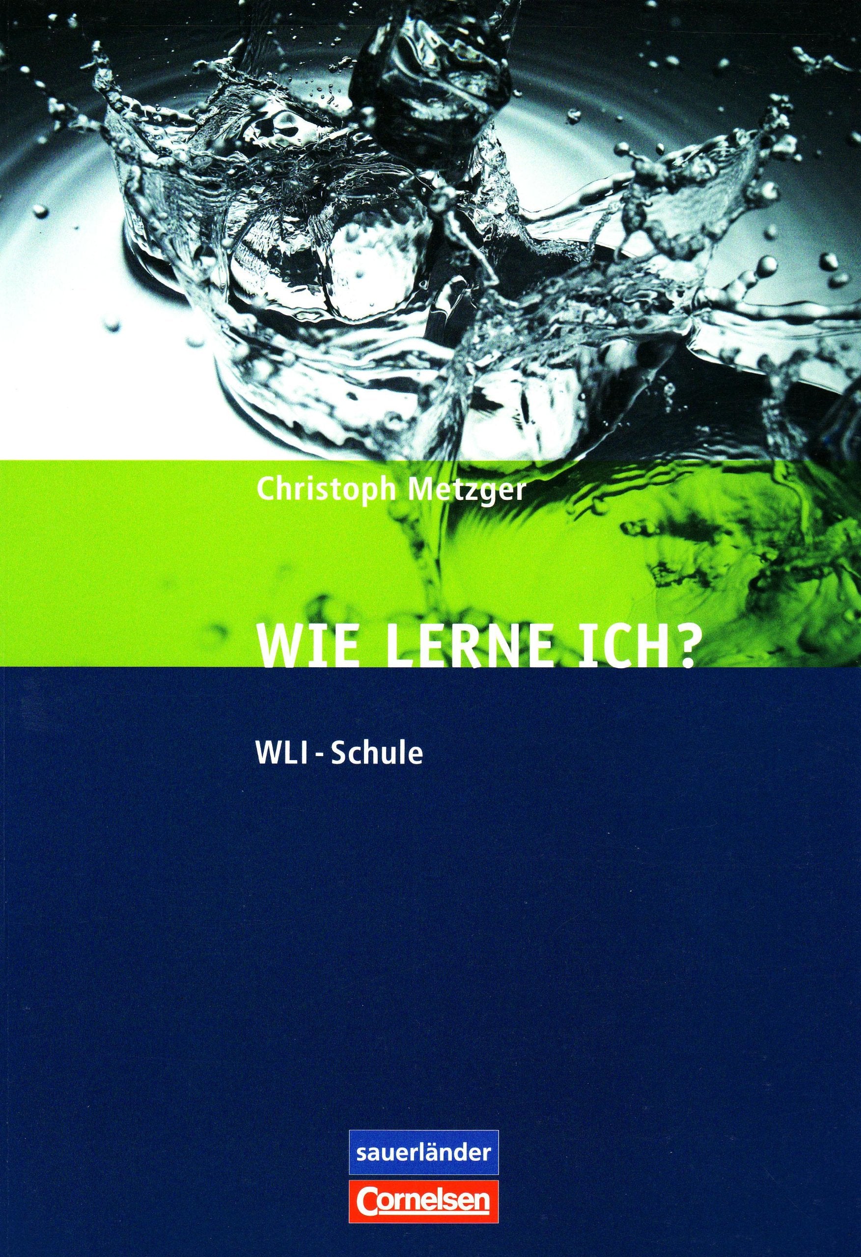 Wie lerne ich? WLI-Schule: Eine Anleitung zum erfolgreichen Lernen Study Guides
