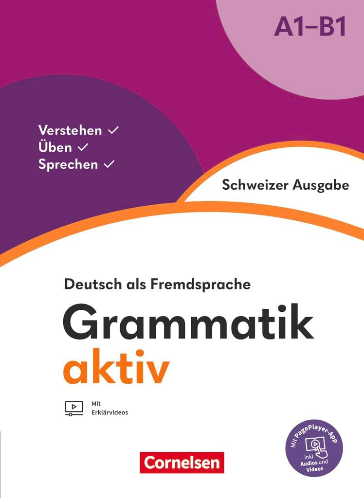 Grammatik aktiv|Deutsch als Fremdsprache|Schweizer Ausgabe|A1-B1|Verstehen, Üben, Sprechen|NULL|Übungsgrammatik|Inkl. PagePlayer-App Foreign Languages ​​& Dictionaries