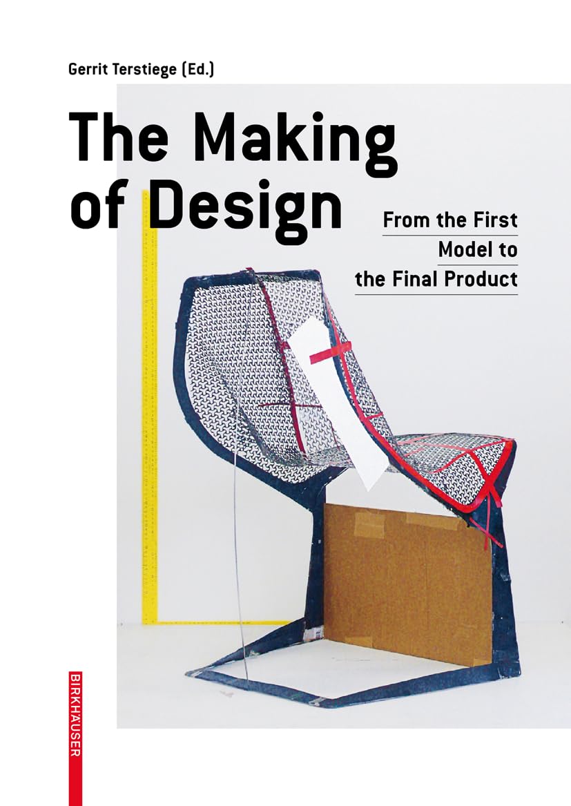 The Making of Design: From the First Model to the Final Product book