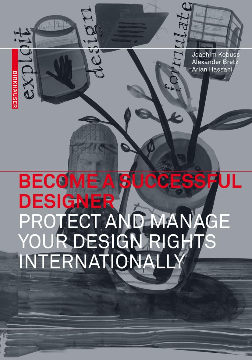 Become a Successful Designer – Protect and Manage Your Design Rights Internationally Law