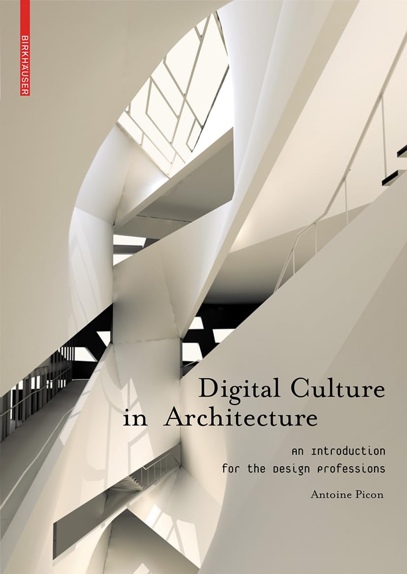 Digital Culture in Architecture: An Introduction for the Design Professions Business & Technology