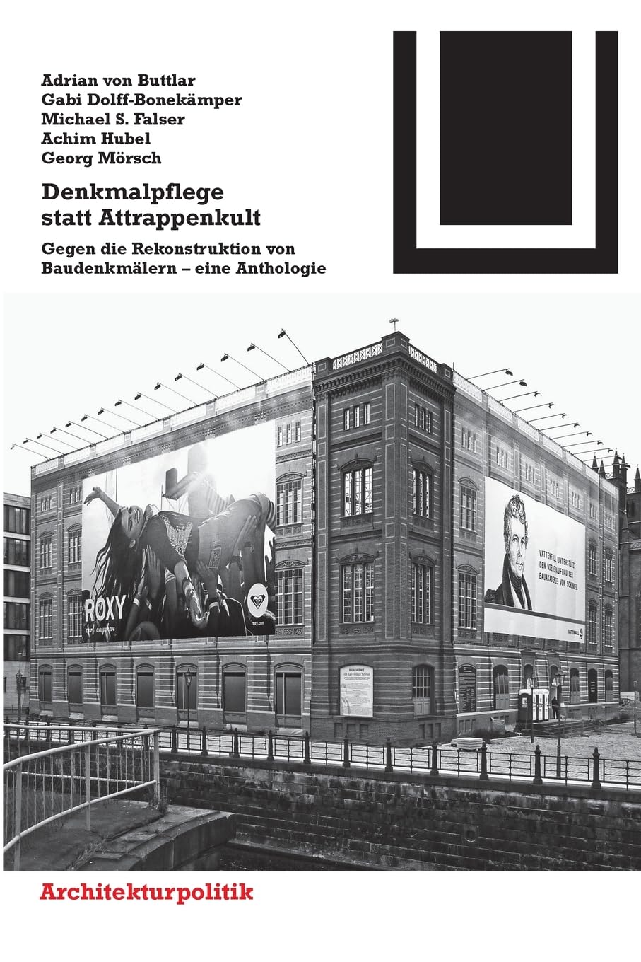 Denkmalpflege statt Attrappenkult Social Sciences