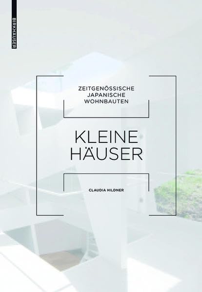 Kleine Häuser: Zeitgenössische Japanische Wohnbauten Architecture