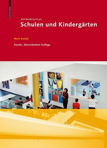 Entwurfsatlas: Schulen und Kindergärten: Schulen Und Kindergärten (Entwurfsatlanten) Architecture