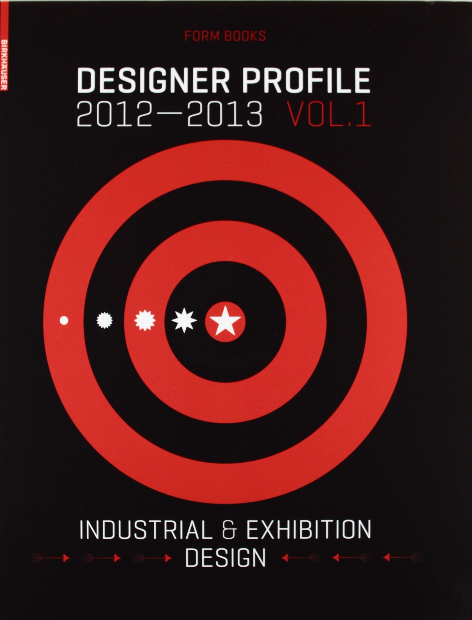 Designer Profile 2012/2013: Volume 1. Industrial + Exhibition Design(ger/eng): Germany, Austria, Switzerland; Designers present themselves Architecture