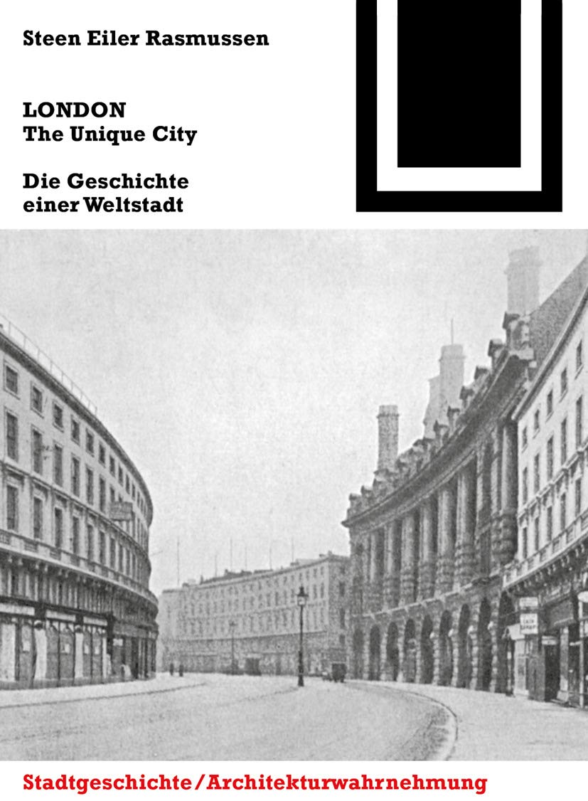 LONDON. The Unique City: Die Geschichte einer Weltstadt (Bauwelt Fundamente, 149, Band 149) Architecture