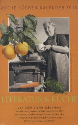 Arche Küchen Kalender 2013: Literatur & Küche Calendars