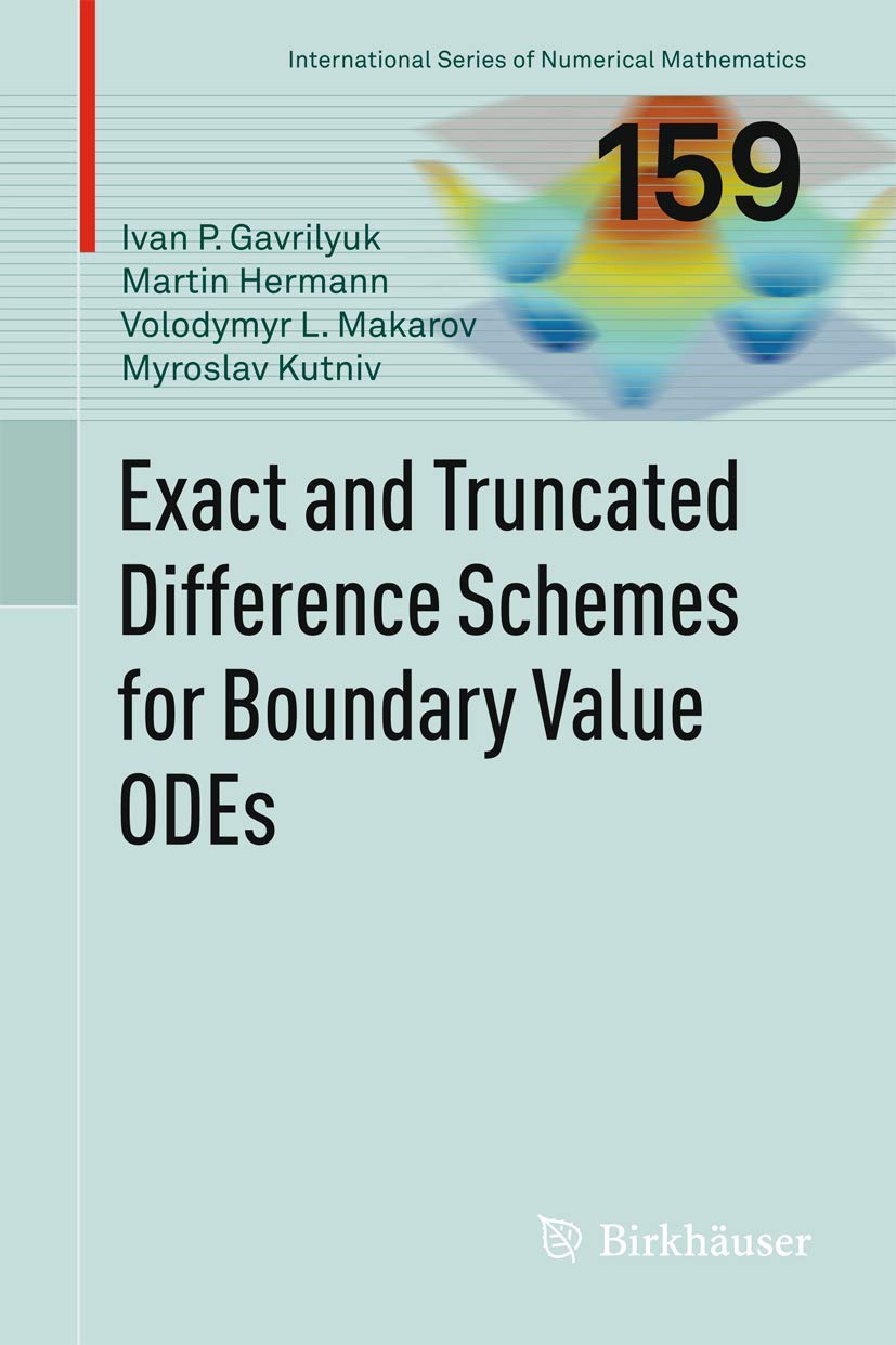 Exact and Truncated Difference Schemes for Boundary Value ODEs (International Series of Numerical Mathematics, 159, Band 159) Mathematics
